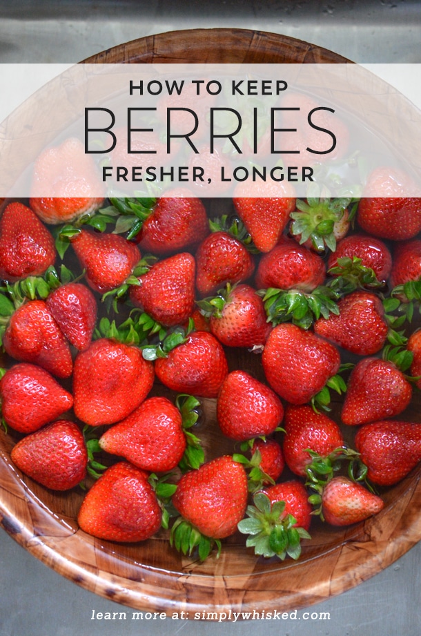 How to Keep Berries Fresher, Longer - Simply Whisked